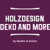 Logo von Holzdesign, Deko and more, by Madlin & Stefan